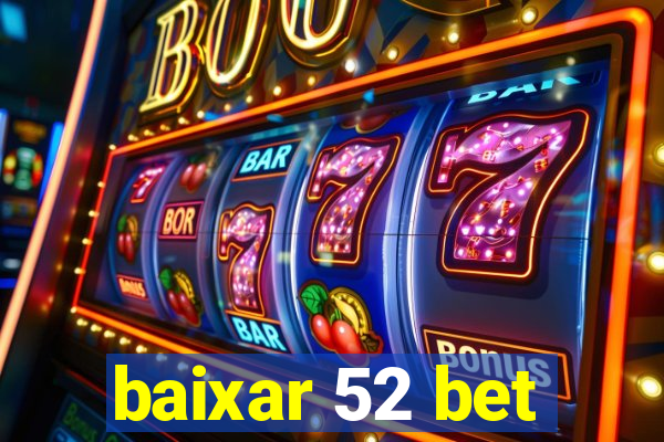 baixar 52 bet